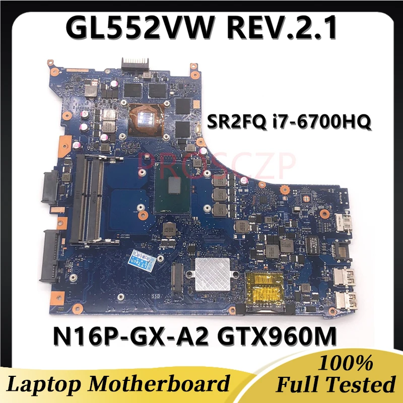 GL552VW REV.2.1 Материнская плата для ноутбука ASUS Notebook Материнская плата для ноутбука с процессором SR2FQ i7-6700HQ N16P-GX-A2 GTX960M 100% Полностью работает хорошо Изображение 0 